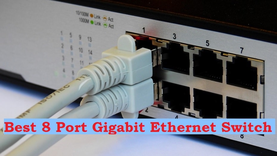 Best 8 port Gigabit Switch for Business and Home