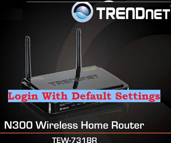 How To Login to a TRENDnet Router And Access The Setup
