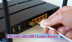 Read more about the article 192.168.100.100 Login Username and Password