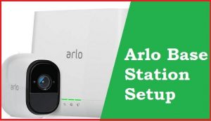 Read more about the article Arlo Base Station Setup First Time