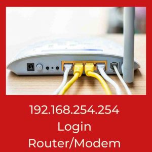 Read more about the article 192.168.254.254 Admin Login Password