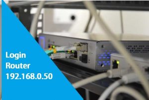Read more about the article 192.168.0.50 Login Admin Password Router