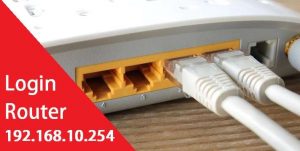 Read more about the article 192.168.10.254 Admin Login Router Modem
