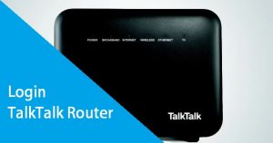 Read more about the article Talktalk Router Login Guide with Admin Settings