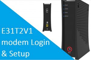 Read more about the article E31T2V1 modem Login Admin Username and Password