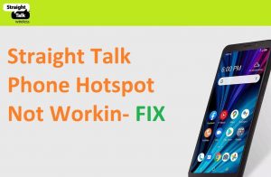 Read more about the article Straight Talk Hotspot Not Working [SOLVED]